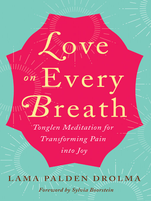 Title details for Love on Every Breath by Lama Palden Drolma - Available
